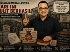 Mengapa Demo Mahasiswa Hari Ini Sulit Berhasil
